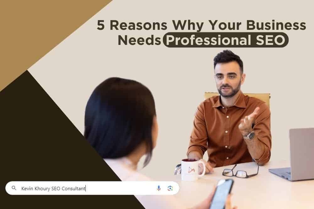 Why Your Business Needs Professional SEO